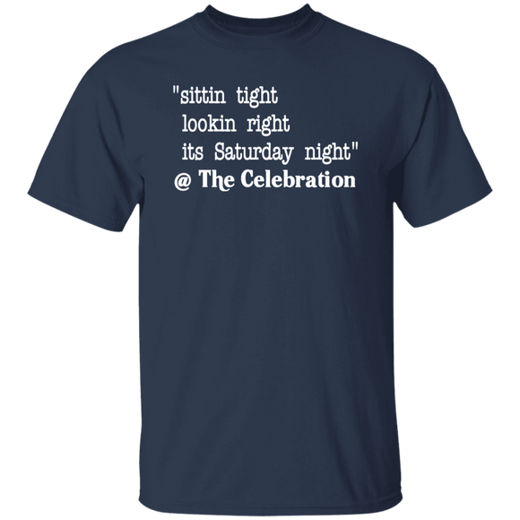 SITTIN TIGHT LOOKIN RIGHT (WHT) G500 5.3 oz. T-Shirt