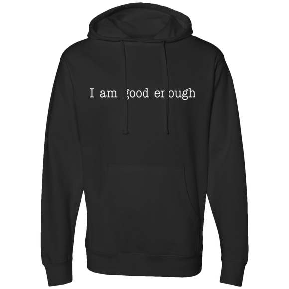 I AM GOOD ENOUGH (WHT) SS4500 Midweight Hooded Sweatshirt