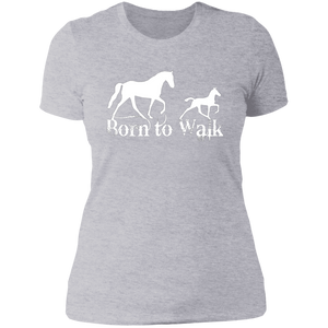 BORN TO WALK NL3900 Ladies' Boyfriend T-Shirt