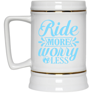 RIDE MORE WORRY LESS 22217 Beer Stein 22oz.