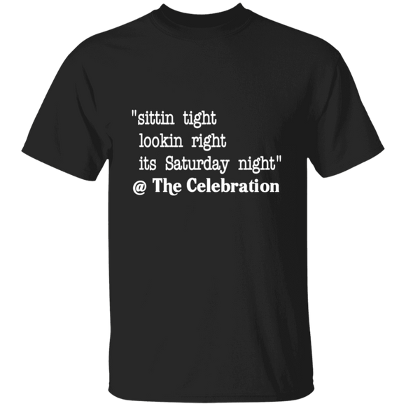 SITTIN TIGHT LOOKIN RIGHT (WHT) G500 5.3 oz. T-Shirt