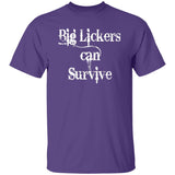 BigLickers Can Survive G500 5.3 oz. T-Shirt - My Pony Store